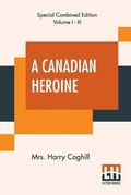 Cover: A Canadian Heroine (Complete) - Lector House