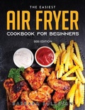 Cover: The Easiest Air Fryer Cookbook for Beginners - Barbara Sullivan