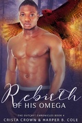 Cover: Rebirth of His Omega (The Outcast Chronicles, #4) - The Outcast Chronicles