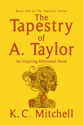 Cover: The Tapestry of A. Taylor (The Tapestry Series, #1) - K.C. MItchell
