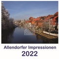 Cover: Kalender Allendorfer Impressionen 2022 - Fr&uuml;hauf, Buchhandlung, Inh. Wolfgang Fr&uuml;hauf e.K.