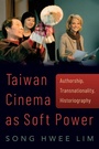 Cover: Taiwan Cinema as Soft Power - Oxford University Press Inc