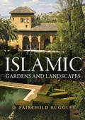 Cover: Islamic Gardens and Landscapes - University of Pennsylvania Press