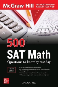 Enlarge image Cover: 500 SAT Math Questions to Know by Test Day, Third Edition - McGraw-Hill Education