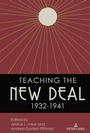 Cover: Teaching the New Deal, 1932-1941 - Peter Lang Verlag