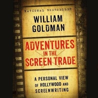 Abbildung von: Adventures in the Screen Trade - Grand Central Publishing