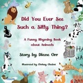 Cover: Did You Ever See Such a Silly Thing? - Pen It! Publications, LLC