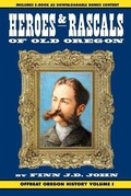 Cover: Heroes and Rascals of Old Oregon - Ouragan House Publishers