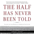 Cover: The Half Has Never Been Told - Basic Books