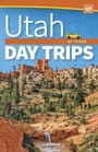 Cover: Utah Day Trips by Theme - Adventure Publications, Incorporated