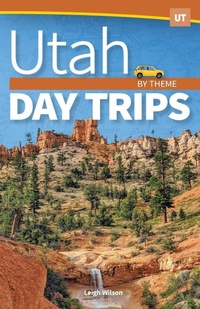 Abbildung von: Utah Day Trips by Theme - Adventure Publications, Incorporated