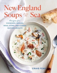 Abbildung von: New England Soups from the Sea: Recipes for Chowders, Bisques, Boils, Stews, and Classic Seafood Medleys - Countryman Press