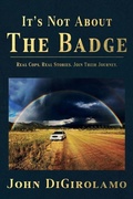 Bild: It's Not About the Badge - Wilcox Swanson LLC/ DBA Deer Track Publishing