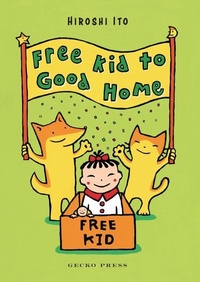 Enlarge image Cover: Free Kid to Good Home - Gecko Press