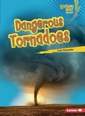 Cover: Dangerous Tornadoes - Lerner Publishing Group