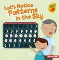Cover: Let's Notice Patterns in the Sky - Lerner Publishing Group