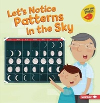 Enlarge image Cover: Let's Notice Patterns in the Sky - Lerner Publishing Group