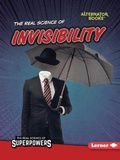 Cover: The Real Science of Invisibility - Lerner Publishing Group