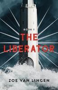 Enlarge image Cover: The Liberator - Zoe Van Lingen