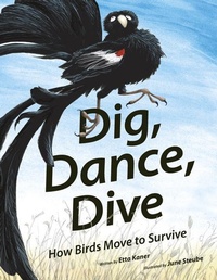 Enlarge image Cover: Dig, Dance, Dive: How Birds Move to Survive - Owlkids Books Inc.