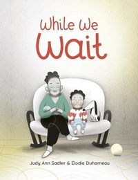 Enlarge image Cover: While We Wait - Owlkids Books Inc.