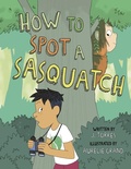 Cover: How to Spot a Sasquatch - Owlkids Books Inc.