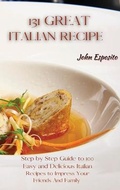 Cover: 131 Great Italian Recipes - John Esposito