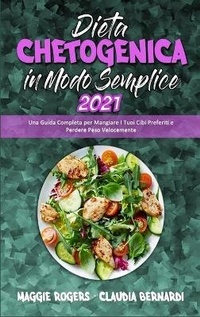 Enlarge image Cover: Dieta Chetogenica in Modo Semplice 2021 - Maggie Rogers - Claudia Bernardi