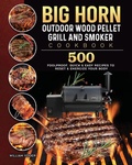 Cover: BIG HORN OUTDOOR Wood Pellet Grill & Smoker Cookbook - William Yoder