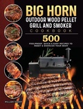 Cover: BIG HORN OUTDOOR Wood Pellet Grill & Smoker Cookbook - William Yoder