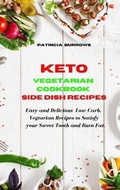 Cover: Keto Vegetarian Cookbook Side Dish Recipes - Patricia Burrows