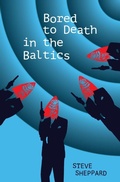 Cover: Bored to Death in the Baltics - Claret Press