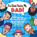 Cover: I'm Glad You're My Dad! - Wilkinson Publishing