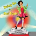 Cover: Being Me is a Hot Topic - Erin Green Project