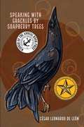 Cover: speaking with grackles by soapberry trees - FlowerSong Press
