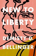 Cover: New to Liberty - Unnamed Press