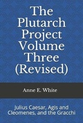 Cover: The Plutarch Project Volume Three (Revised) - Anne E. White