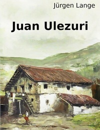 Abbildung von: Juan Ulezuri - BoD - Books on Demand