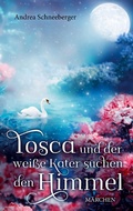 Cover: Tosca und der weisse Kater suchen den Himmel - Books on Demand