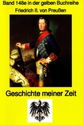 Cover: K&ouml;nig Friedrich II von Preu&szlig;en - Geschichte meiner Zeit - neobooks