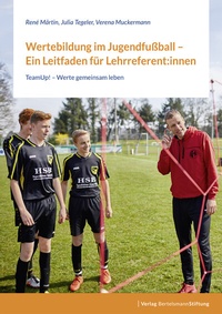 Abbildung von: Wertebildung im Jugendfußball - Ein Leitfaden für Lehrreferent:innen - Verlag Bertelsmann Stiftung