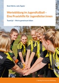 Cover: Wertebildung im Jugendfu&szlig;ball - Eine Praxishilfe f&uuml;r Jugendleiter:innen - Verlag Bertelsmann Stiftung