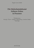 Cover: Die Edelschmiedekunst fr&uuml;herer Zeiten in Preu&szlig;en, Westpreussen - Verlag Streusandb&uuml;chse ein Imprint des Geschichtlichen B&uuml;chertischs