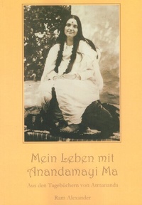 Abbildung von: Mein Leben mit Anandamayi Ma - Edition Maitri Ch. D. Schang