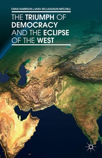 Enlarge image Cover: The Triumph of Democracy and the Eclipse of the West - Palgrave MacMillan