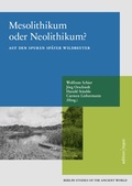 Cover: Mesolithikum oder Neolithikum? - Edition Topoi