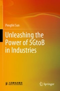Cover: Unleashing the Power of 5GtoB in Industries - Springer