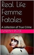Cover: Real Life Femme Fatales - Trellis Publishing