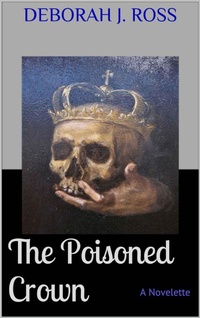 Enlarge image Cover: The Poisoned Crown - Deborah J. Ross