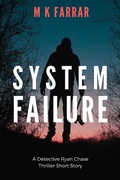Cover: System Failure (A Detective Ryan Chase Thriller) - A Detective Ryan Chase Thriller